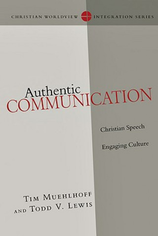 Carte Authentic Communication - Christian Speech Engaging Culture Tim Muehlhoff
