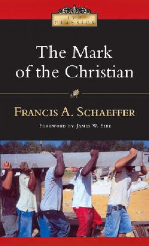 Carte Mark of the Christian Francis A Schaeffer