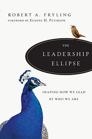 Carte Leadership Ellipse - Shaping How We Lead by Who We Are Robert A Fryling