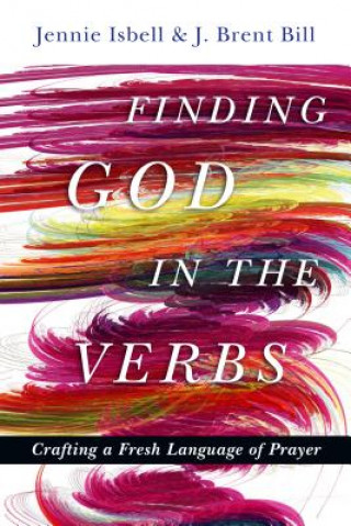 Książka Finding God in the Verbs Jennie Isbell