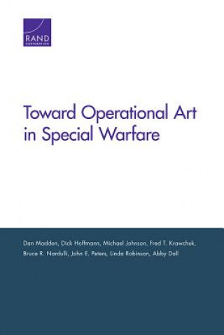 Kniha Toward Operational Art in Special Warfare Dan Madden