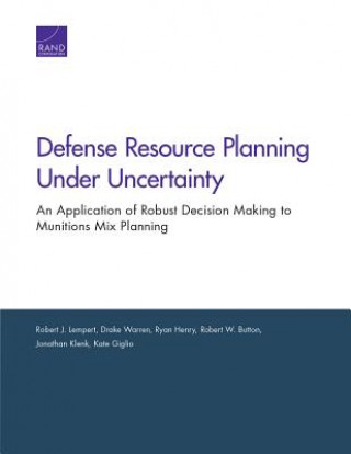 Könyv Defense Resource Planning Under Uncertainty Robert J. Lempert