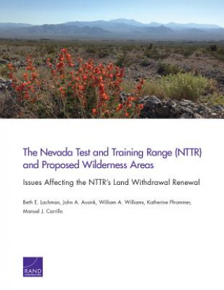 Knjiga Nevada Test and Training Range (Nttr) and Proposed Wilderness Areas Beth E. Lachman