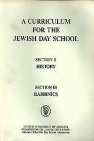 Book Curriculum for the Jewish Day School History Section 2 and Rabbinics Section 3 Ssdsa