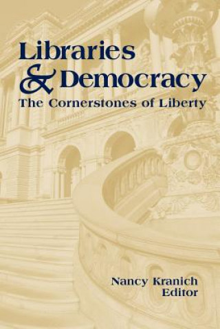 Carte Libraries and Democracy Nancy C. Kranich