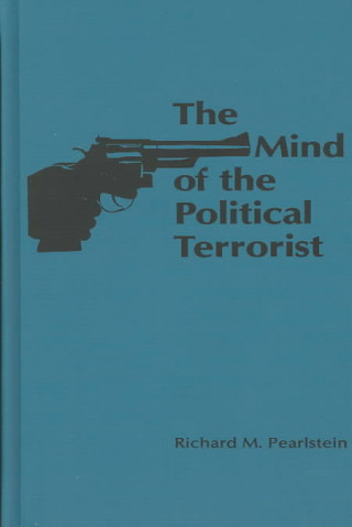 Kniha Mind of the Political Terrorist Richard M. Pearlstein