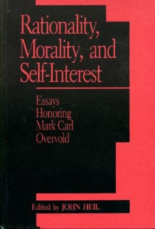 Kniha Rationality, Morality, and Self Interest Mark Carl Overvold