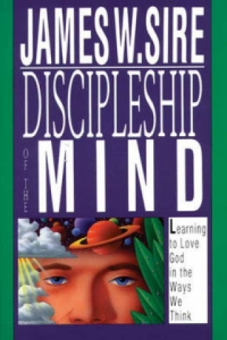 Kniha Discipleship of the mind James W. Sire