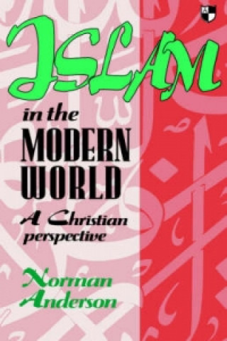 Kniha Islam in the Modern World Norman Anderson