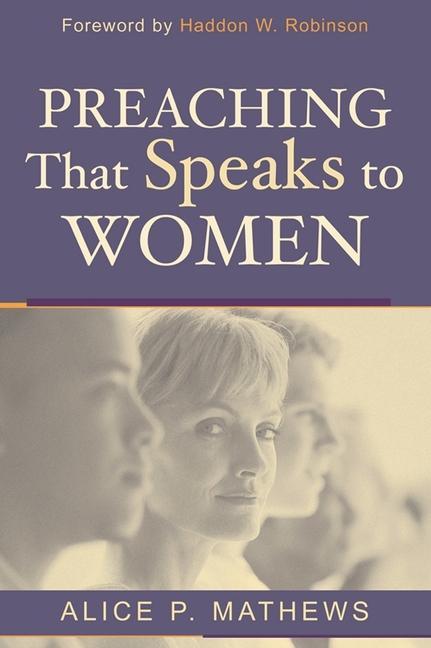 Buch Preaching that speaks to women MATHEWS  ALICE