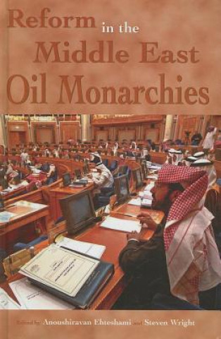 Kniha Reform in the Middle East Oil Monarchies Anoushiravan Ehteshami