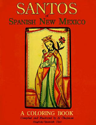 Könyv Santos of Spanish New Mexico, A Coloring Book Al Chapman