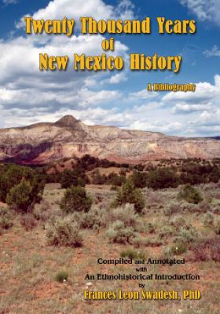 Carte Twenty Thousand Years of New Mexico History Frances Leon Quintana
