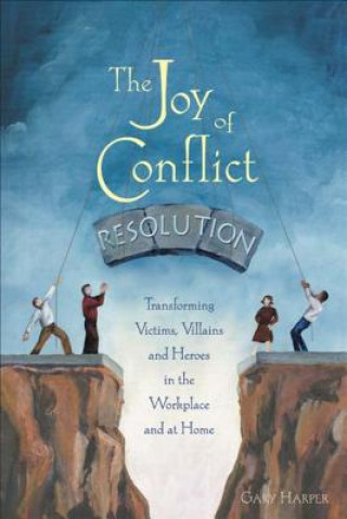 Kniha Joy of Conflict Resolution Gary Harper