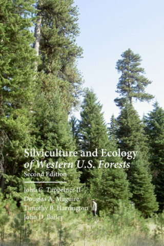 Kniha Silviculture and Ecology of Western U.S. Forests John C. Trappeiner