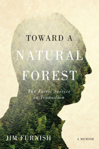 Carte Toward a Natural Forest Jim Furnish