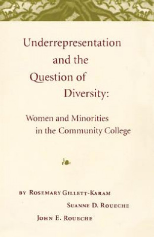 Kniha Underrepresentation and the Question of Diversity Rosemary Gillett-Karam