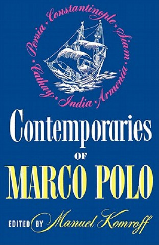 Könyv Contemporaries of Marco Polo Komroff
