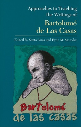 Carte Approaches to Teaching the Writings of Bartolome de Las Casas 