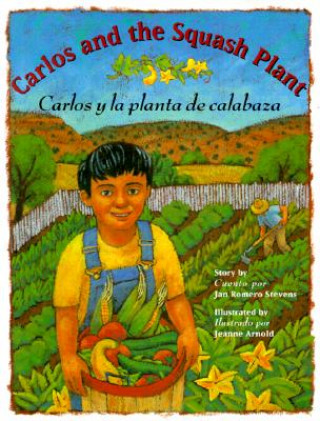 Kniha Carlos and the Squash Plant / Carlos y la Planta de Calabaza Jan Romero Stevens