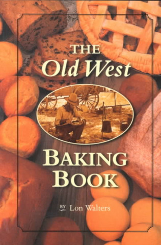 Książka Old West Baking Book Lon Walters