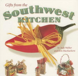 Книга Gifts from the Southwest Kitchen Judy Walker