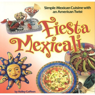Könyv Fiesta Mexicali Kelley Coffeen