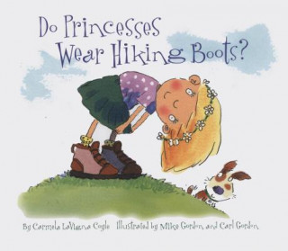 Książka Do Princesses Wear Hiking Boots? Carmela Lavigna Coyle