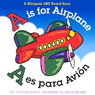 Книга Is for Airplane/A Es Para Avion Theresa Howell