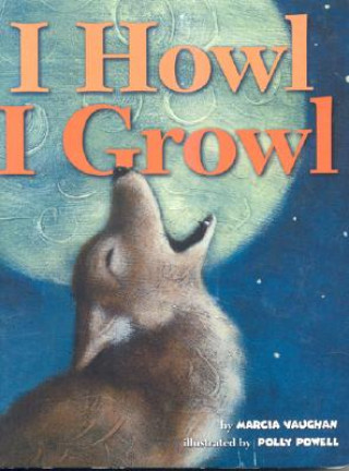 Könyv I Howl, I Growl Marcia Vaughan