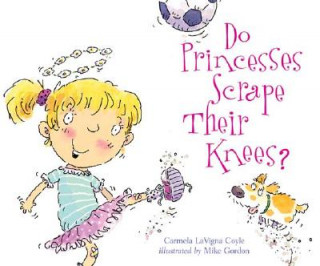 Книга Do Princesses Scrape Their Knees? Carmela LaVigna Coyle