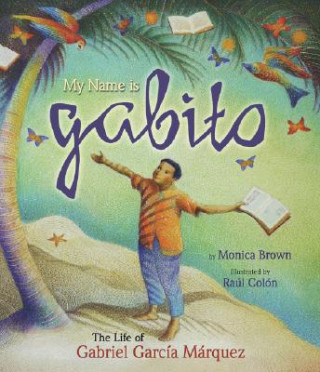 Carte My Name is Gabito (English) Monica Brown