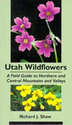 Книга Utah Wildflowers Richard J. Shaw