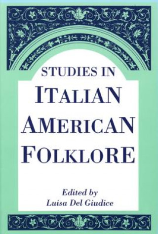 Carte Studies In Italian American Folklore Luisa Del Giudice