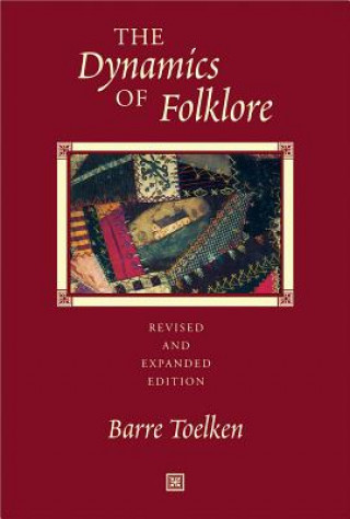 Książka Dynamics Of Folklore Barre Toelken