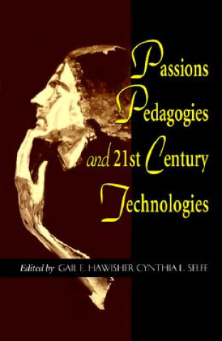 Carte Passions Pedagogies and 21st Century Technologies National Council of Teachers of English