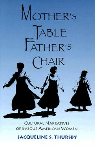 Carte Mother's Table, Father's Chair Jacqueline S Thursby