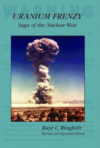 Kniha Uranium Frenzy Raye Carleson Ringholz