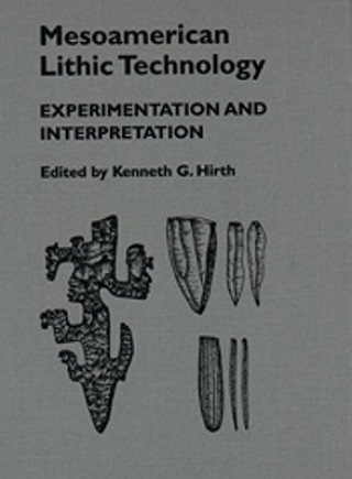 Carte Mesoamerican Lithic Technology Kenneth Hirth