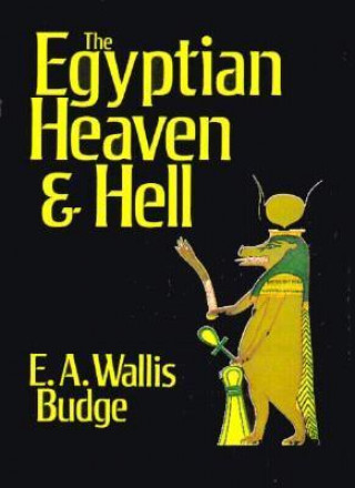 Kniha Egyptian Heaven and Hell Sir Ernest Alfred Wallace Budge