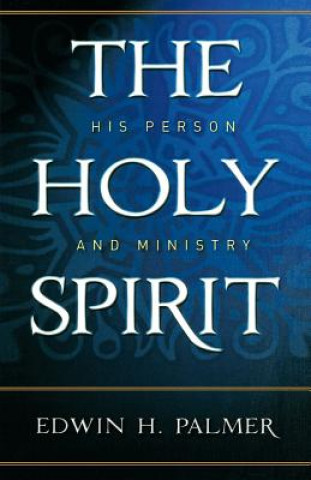 Книга Holy Spirit His Person & Ministry Edwin H Palmer