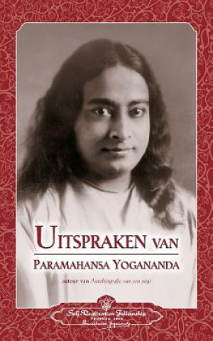 Kniha Uitspraken van Paramahansa Yogananda (Sayings of Paramahansa Yogananda) Dutch Paramahansa Yogananda