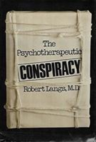 Kniha Psychotherapeutic Conspiracy (Classical Psychoanalysis and Its Applications) Robert Langs