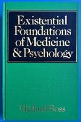 Carte Existential Foundations of Medicine and Psychology Boss