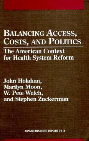 Book Balancing Access, Costs, and Politics John Holahan