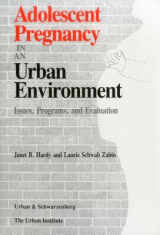 Carte Adolescent Pregnancy in an Urban Environment Janet B. Hardy