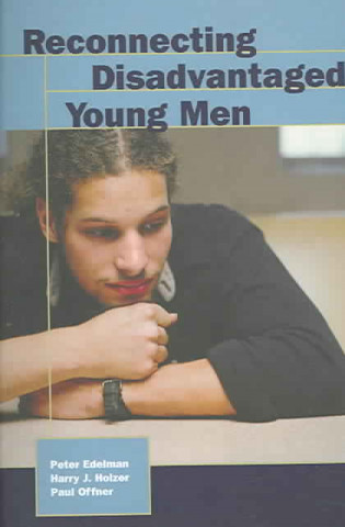 Könyv Reconnecting Disadvantaged Young Men Harry Holzer