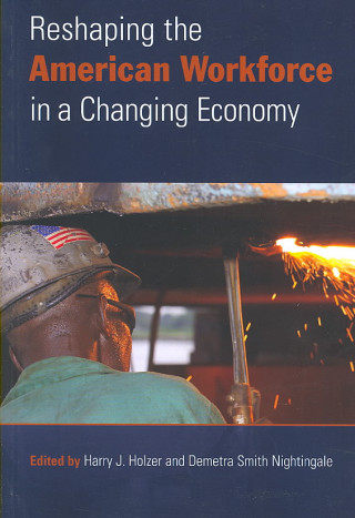 Книга Reshaping the American Workforce in a Changing Economy Demetra Smith Nightingale