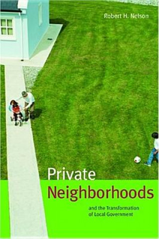 Carte Private Neighborhoods and the Transformation of Local Government Robert H. Nelson