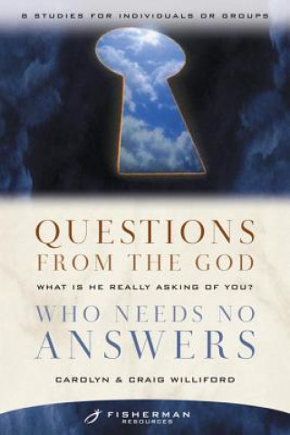 Książka Questions from the God who Needs No Answers (Fisherman Resource Studies) Craig Williford